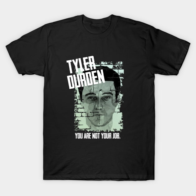 Tyler Durden you are not your job T-Shirt by Finito_Briganti